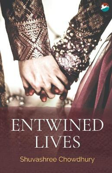 Entwined Lives by Shuvashree Chowdhury 9789386301970