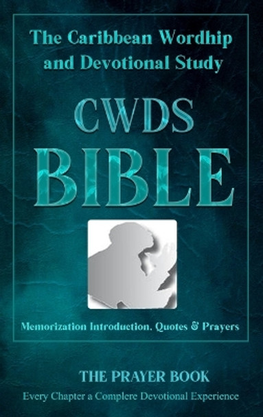 The Caribbean Worship and Devotional Study (CWDS) Bible by Milton H O Maye 9789769613690