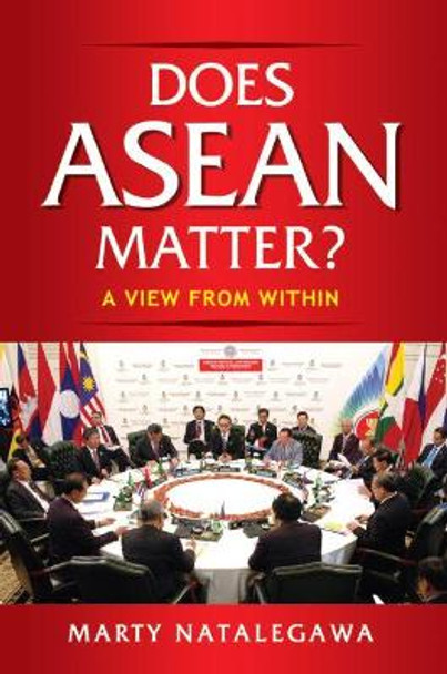 Does ASEAN Matter?: A View from Within by Marty Natalegawa 9789814786744