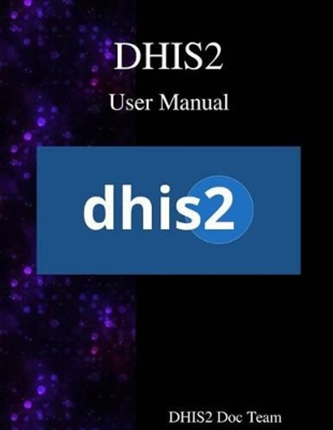 Dhis2 User Manual by Dhis2 Documentation Team 9789888406814