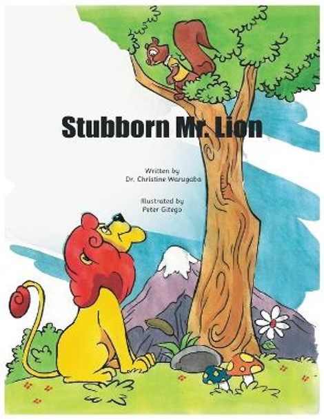 Stubborn Mr. Lion by Christine Warugaba 9789997777089