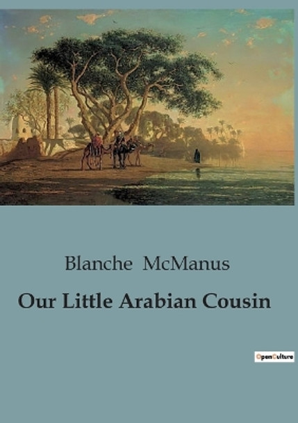 Our Little Arabian Cousin by Blanche McManus 9791041826032