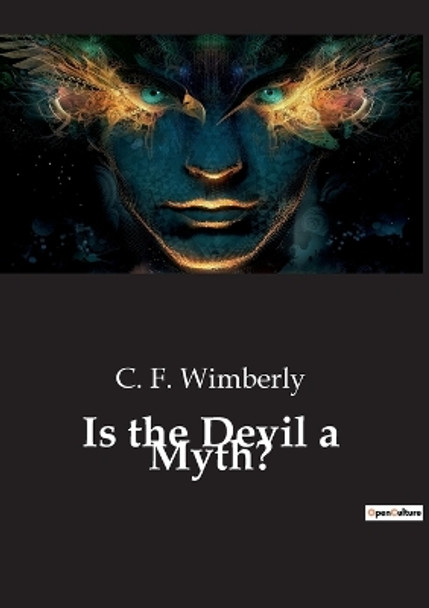 Is the Devil a Myth? by C F Wimberly 9791041942664