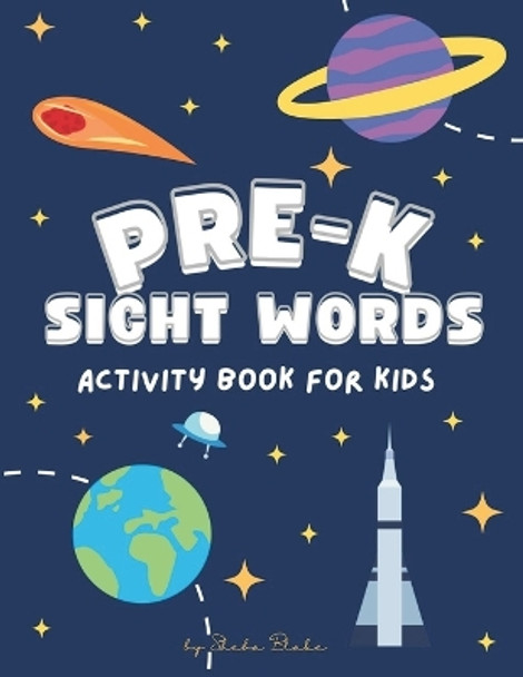 Pre-K Sight Words Activity Book: A Sight Words and Phonics Workbook for Beginning Readers Ages 3-4 (8.5x11 Workbook / Activity Book) by Sheba Blake 9789356533165