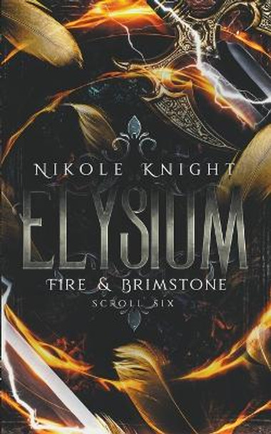 Elysium: Fire & Brimstone Scroll 6 by Nikole Knight 9798215733257