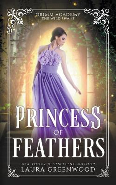Princess Of Feathers by Laura Greenwood 9798215898321