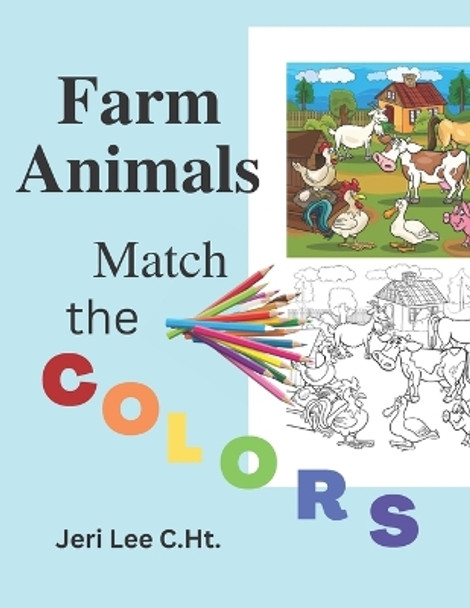 Farm Animals: Match the Colors by Jeri Lee C Ht 9798354668922