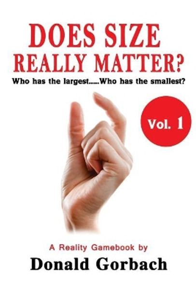 Does Size Really Matter? by Donald Gorbach 9781977898036