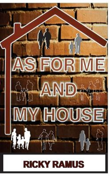 As For Me And My House by Ricky Ramus 9798397969437