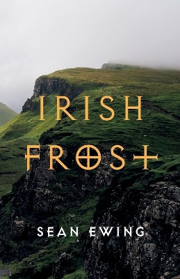 Irish Frost by Sean Ewing 9781666783612