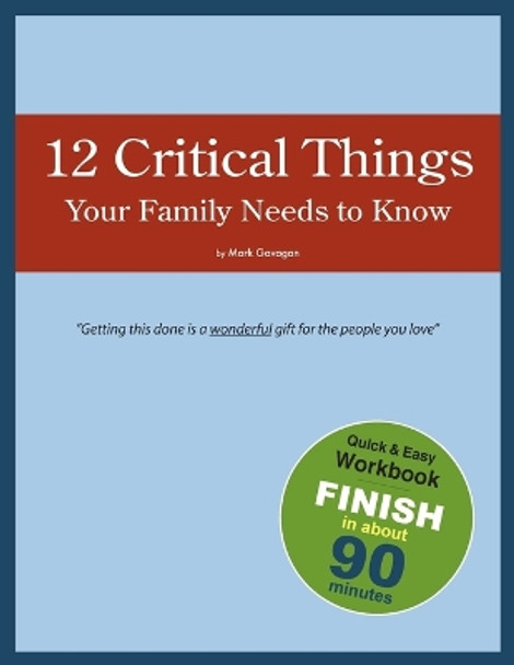 12 Critical Things Your Family Needs to Know by Mark Gavagan 9780980005660