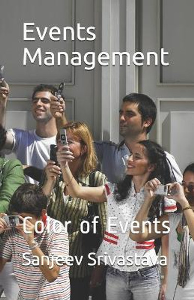 Events Management: Color of Events by Sanjeev Srivastava 9781979196987