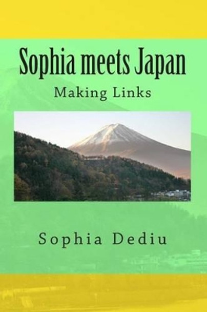 Sophia meets Japan: Making Links by Sophia Dediu 9781939757050