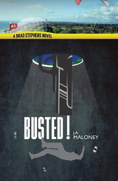 Busted by J a Maloney 9781983517570