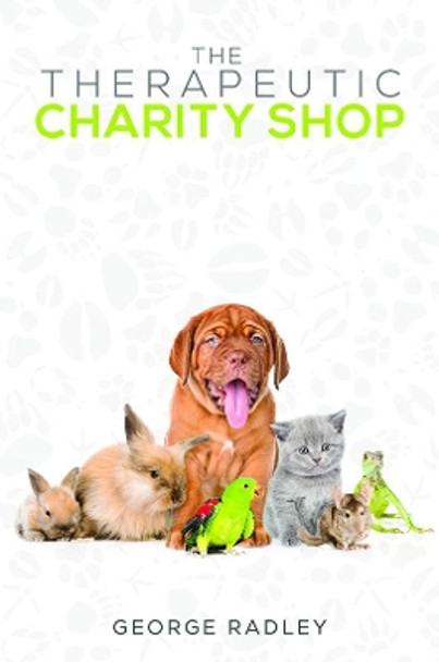 The Therapeutic Charity Shop by George Radley 9781788780193