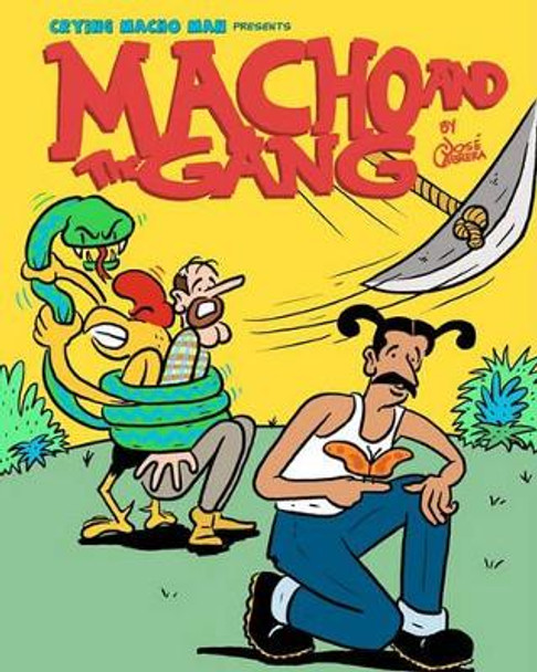 Macho and the Gang by Jose Cabrera 9781461025085