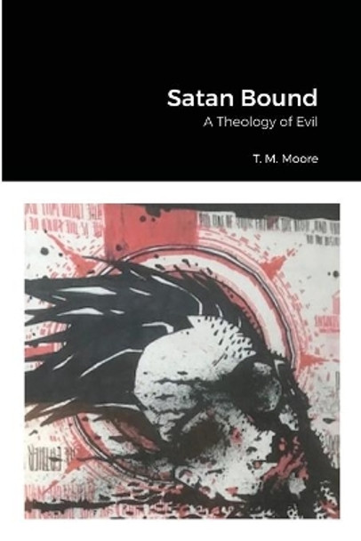 Satan Bound by T M Moore 9781300908937