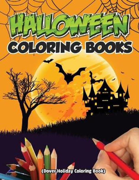 Halloween Coloring Books (Dover Holiday Colorning Book): Halloween Coloring Books For Kids, 13 Character Halloween Color by Kayry Hall 9781976472077