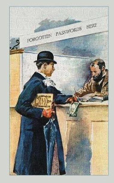 Forgotten Passwords Here: 5 X 8 122 Pages, 312 Sections for Internet Passwords, Addresses and Usernames, Humorous Cover A-Z Index by Kay D Johnson 9781989194508