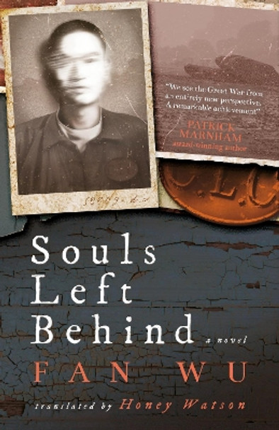 Souls Left Behind: A WW1 Chinese Labour Corps Novel by Fan Wu 9781838905972