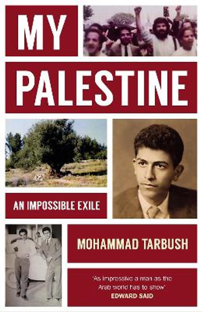 My Palestine: An Impossible Exile by Mohammad Tarbush 9781913368999