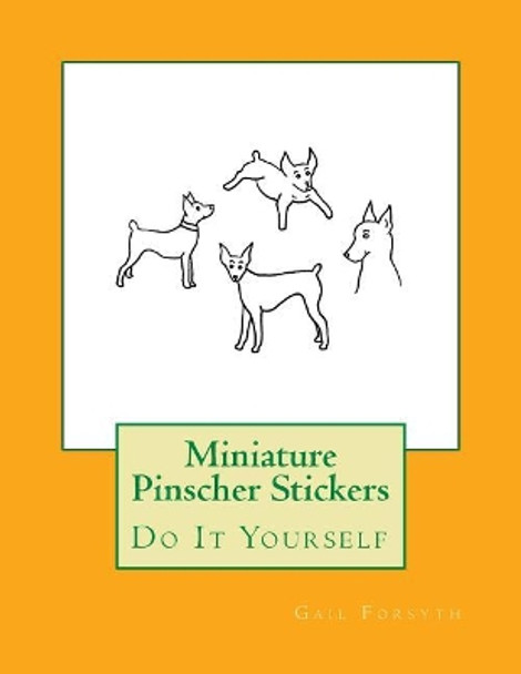 Miniature Pinscher Stickers: Do It Yourself by Gail Forsyth 9781984924810