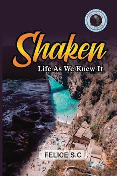 Shaken Life As We Knew It by Felice S C 9781955050142