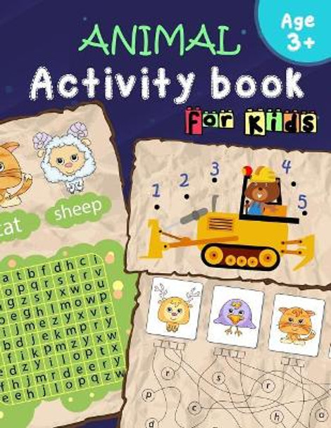 Animal Activity Book for Kids Age 3+: Number and A-Z Dot to Dot, Hidden Word, Word Search and more, in Cute Animals Cartoon by Letter Tracing Workbook Creator 9781979920995