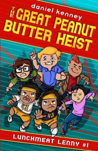 The Great Peanut Butter Heist by Daniel Kenney 9781947865396