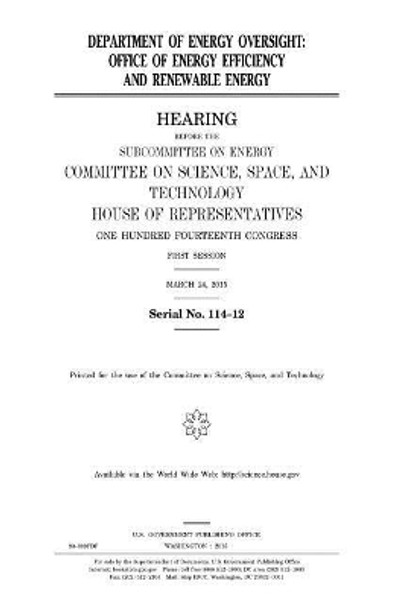 Department of Energy oversight: Office of Energy Efficiency and Renewable Energy by United States House of Representatives 9781981335077