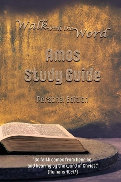 Walk with the Word Amos Study Guide: Personal Edition by D E Isom 9781981811076