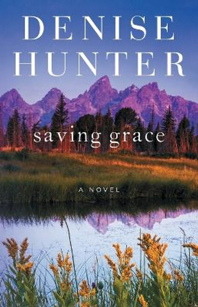 Saving Grace: A Novel by Denise Hunter 9781982109042