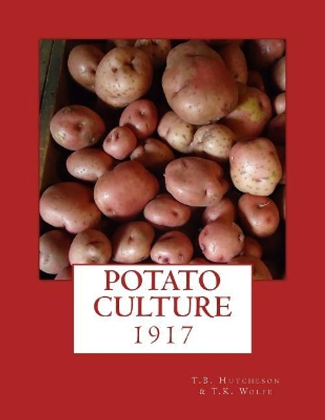 Potato Culture by T K Wolfe 9781984191946