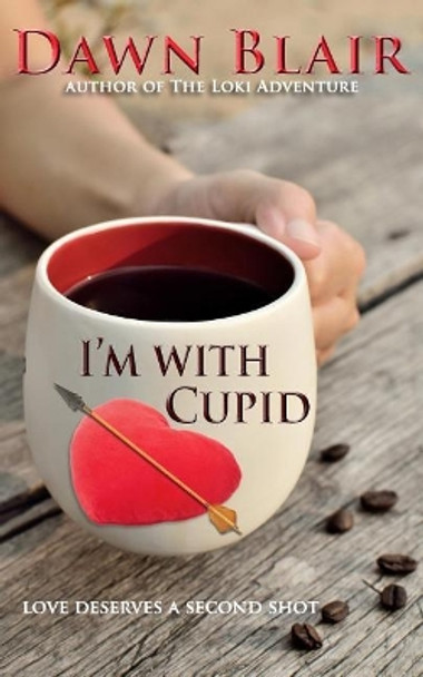 I'm With Cupid by Dawn Blair 9781984343543