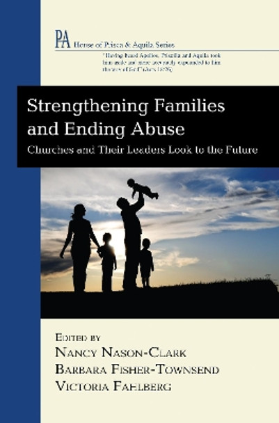 Strengthening Families and Ending Abuse by Chair Dept of Sociology Nancy Nason-Clark 9781498265720