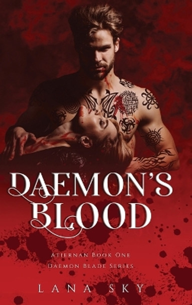 Daemon's Blood: A Dark Paranormal Romance (Atiernan Book 1): Daemon Blade Book 1 by Lana Sky 9781956608823