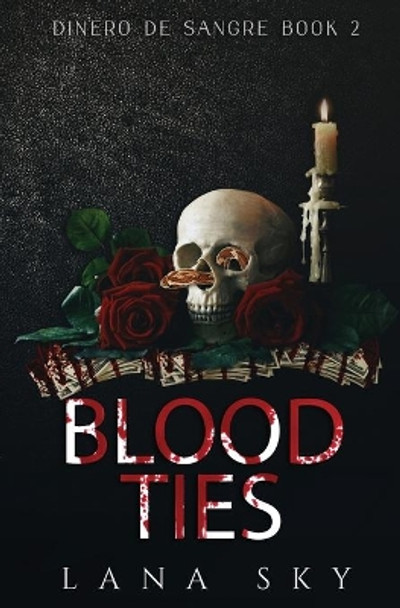 Blood Ties: A Dark Cartel Romance by Lana Sky 9781956608090