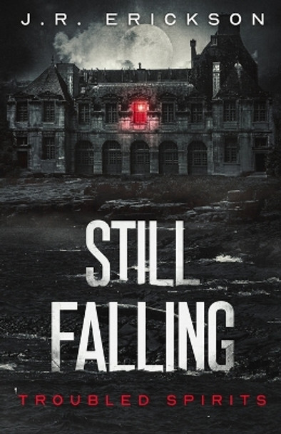 Still Falling by J R Erickson 9781959125020