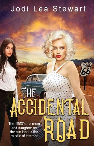 The Accidental Road by Jodi Lea Stewart 9781958640234