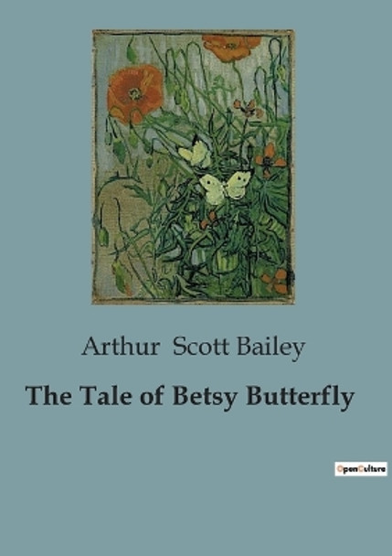 The Tale of Betsy Butterfly by Arthur Scott Bailey 9791041952816