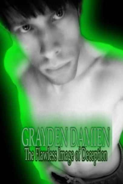 The Flawless Image of Deception by Grayden Damien 9781985885769