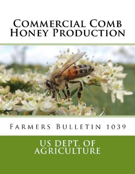 Commercial Comb Honey Production: Farmers Bulletin 1039 by Us Dept of Agriculture 9781986123464