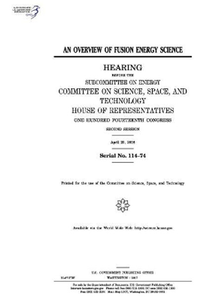 An overview of fusion energy science: hearing before the Subcommittee on Energy by United States House of Representatives 9781974003693