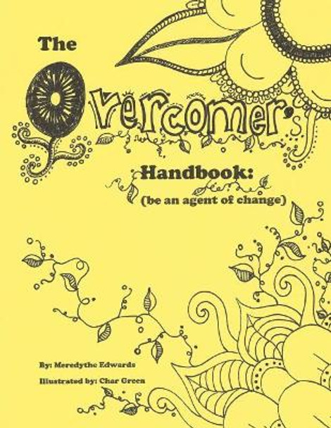 The Overcomer's Handbook: Be an agent of change by Char Green 9781986675345