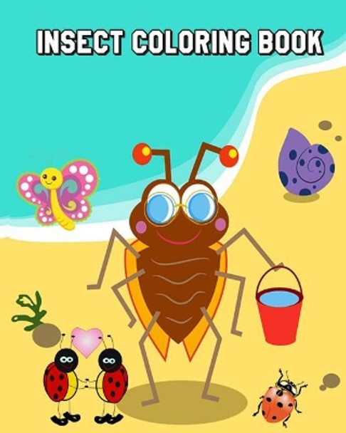 Insect Coloring Book: Bugs, Insects and Butterflies for Kids Ages 4-8 Plus Activities Book in One by Grace Will 9781986690997