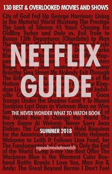 Netflix Guide: The Never Wonder What to Watch Book: 130 Best & Overlooked Movies and Shows by Bilal Zou 9781986862509