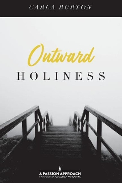 Outward Holiness by Carla Burton 9781987429206