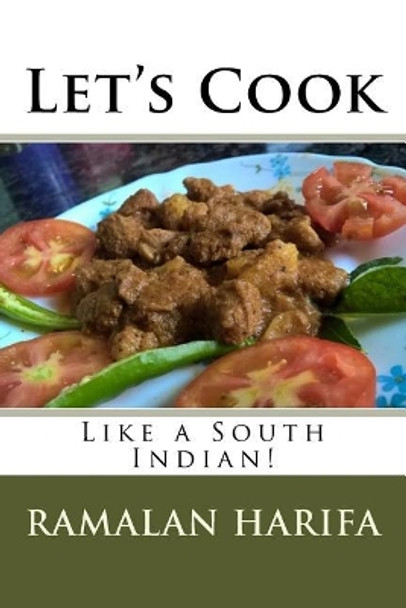 Let's Cook: Like a South Indian! by Ramalan R Harifa 9781975629151