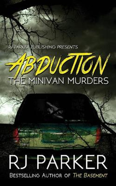 Abduction: The Minivan Murders by Aeternum Designs 9781987902396