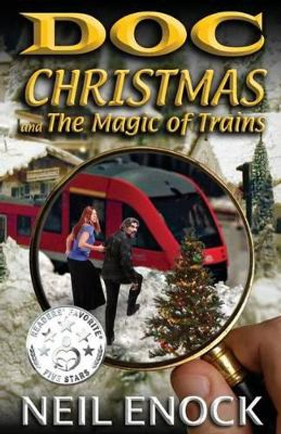 Doc Christmas and the Magic of Trains by Neil Enock 9781988108056